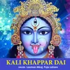 About Kali Khappar Dai Song